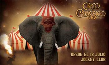 Circo Classico hasta el 25 de Agosto
