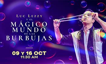 LUC LEZZY Y El Magico Mundo de las Burbujas en Cupula de las Artes del Jockey Plaza