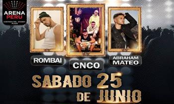 Entradas Concierto CNCO - ROMBAI - ABRAHAM MATEO Este 25 de junio - ARENA PERU Jockey Plaza