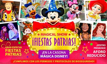 ¡MAGICAL SHOW GRAN ESPECIAL DE FIESTAS PATRIAS! En la Casona Magica de Disney