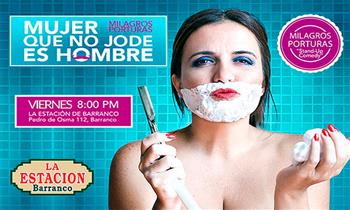 Entradas para el Show “Mujer que No Jode es Hombre” En la Estacion de Barranco