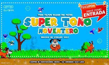 Super Tono Noventero Edicion de verano 2019 - Elige Zona