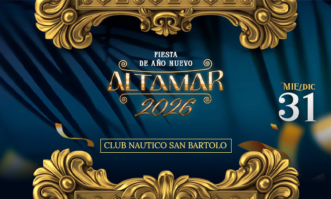 FIESTA DE AÑO NUEVO ALTAMAR 2026: En el Club Náutico de SAN BARTOLO el 31 de DICIEMBRE TODO INCLUIDO - BARRA LIBRE.