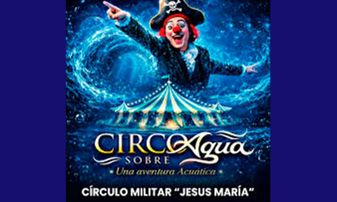 CIRCO SOBRE  AGUA : hasta el 22 de Marzo en el Circulo Militar de Jesús Maria