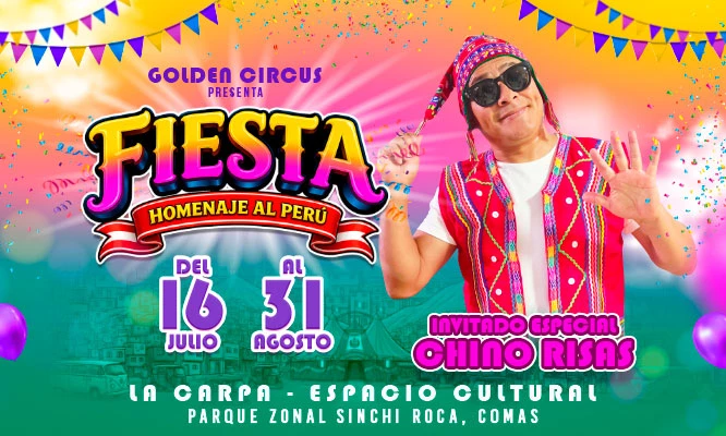 GOLDEN CIRCUS 2026 : FIESTA HOMENAJE AL PERU del 16 de JULIO hasta 31 de AGOSTO en Parque Sinchi Roca - Comas