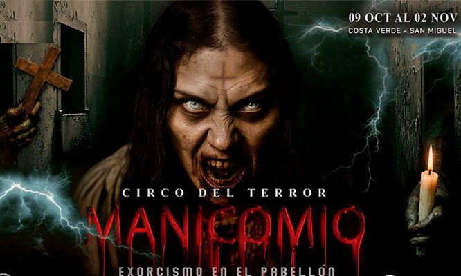 CIRCO DEL TERROR Manicomio: Exorcismo en el manicomio desde el 9 de OCTUBRE en la Costa Verde SAN MIGUEL