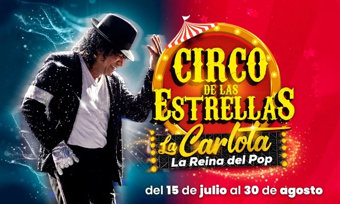 Circo de las Estrellas 2026: del 15 Julio al 30 Agosto. Parque de las Leyendas - San Miguel