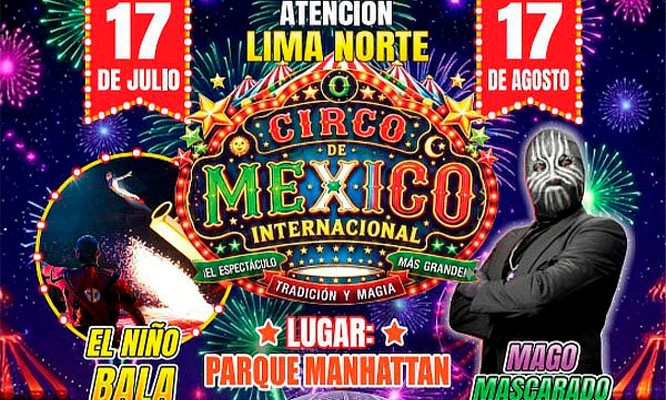 Circo Internacional México: Del 17 de Julio al 17 de Agosto en el Gran Parque Manhattan -Comas.