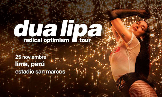 DUA LIPA  Radical Optimissm, 25 de Noviembre en  ESTADIO DE SAN MARCOS