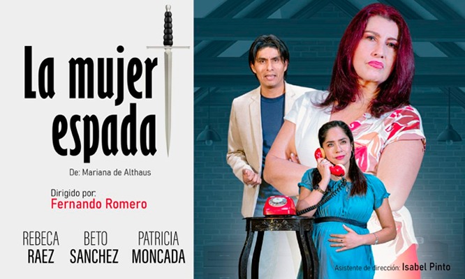 LA MUJER ESPADA: Obra Teatral el 17, 18, 24, 25, 31 de OCTUBRE y 1, 7, 8, 14, 15, 21 y 22 de NOVIEMBRE