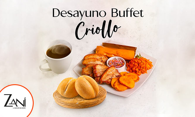 Desayuno Buffet Criollo los Domingos en Zani By Dazzler San Isidro.