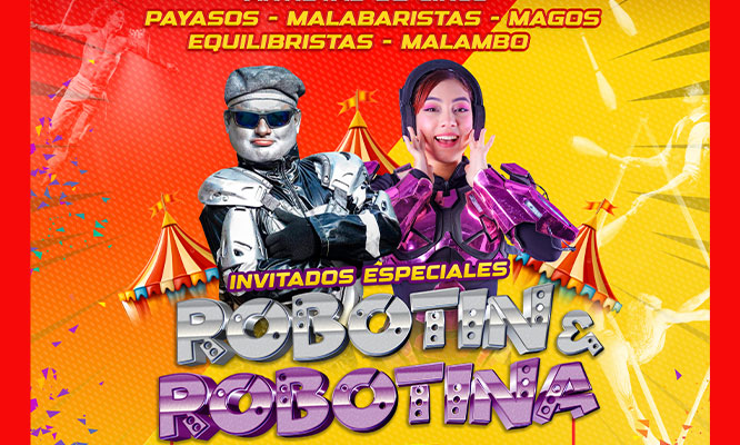 CIRCO ROBOTIN Y ROBOTINA : 29, 30 y 31 de Agosto en el Parque Sinchi Roca - Comas CIRCO ROBOTIN Y ROBOTINA : 29, 30 y 31 de Agosto en el Parque Sinchi Roca - Comas